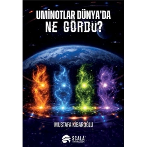 Uminotlar Dünyada Ne Gördü?