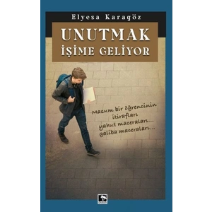 Unutmak İşime Geliyor