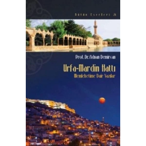 Urfa-Mardin Hattı - Memleketime Dair Yazılar
