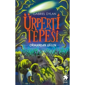 Ürperti Tepesi 1. Kitap: Ormandan Gelen