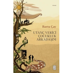 Utanç Verici Çocukluk Arkadaşım