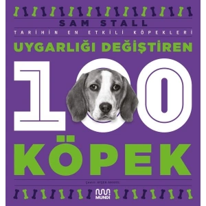 Uygarlığı Değiştiren 100 Köpek