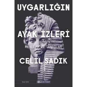 Uygarlığın Ayak İzleri - Krallar ve Tanrılar
