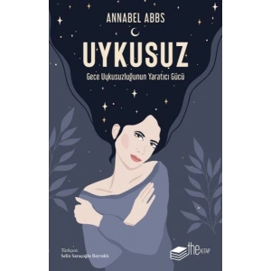 Uykusuz: Gece Uykusuzluğunun Yaratıcı Gücü