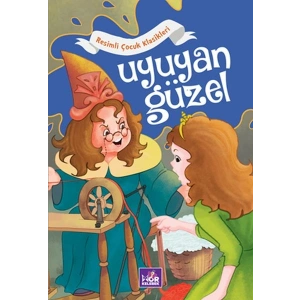 Uyuyan Güzel - Resimli Çocuk Klasikleri