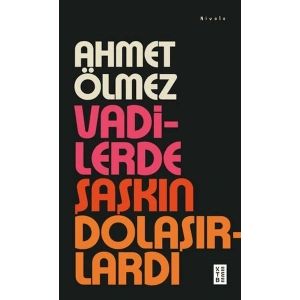 Vadilerde Şaşkın Dolaşırlardı