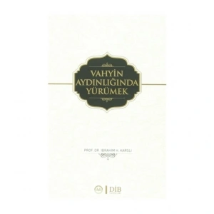 Vahyin Aydınlığında Yürümek