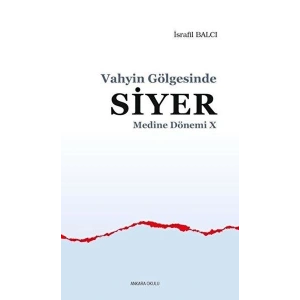 Vahyin Gölgesinde Siyer - Medine Dönemi 10