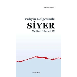 Vahyin Gölgesinde Siyer - Medine Dönemi 9