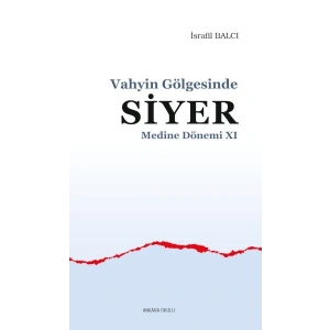 Vahyin Gölgesinde Siyer Medine Dönemi XI