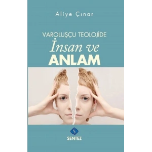 Varoluşçu Teolojide İnsan ve Anlam