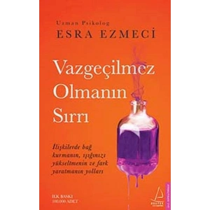 Vazgeçilmez Olmanın Sırrı