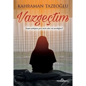 Vazgeçtim