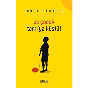 Ve Çocuk Tanrıya Küstü