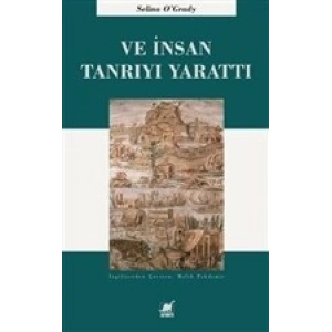 Ve İnsan Tanrıyı Yarattı