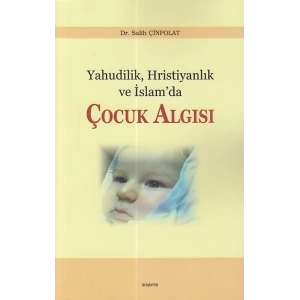 Yahudilik Hristiyanlık ve İslam’da Çocuk Algısı