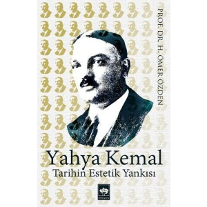 Yahya Kemal Tarihin Estetik Yankısı