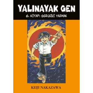 Yalınayak Gen 6. Kitap - Gerçeği Yazmak