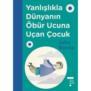 Yanlışlıkla Dünyanın Öbür Ucuna Uçan Çocuk (Ciltli)