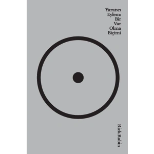 Yaratıcı Eylem: Bir Var Olma Biçimi