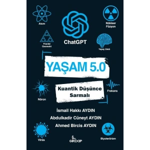 Yaşam 5.0 ChatGPT - Kuantik Düşünce Sarmalı