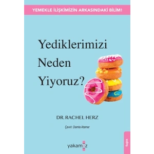 Yediklerimizi Neden Yiyoruz?