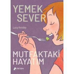 Yemeksever: Mutfaktaki Hayatım