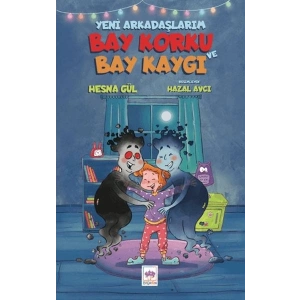 Yeni Arkadaşlarım Bay Korku ve Bay Kaygı