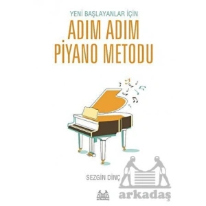 Yeni Başlayanlar İçin Adım Adım Piyano Metodu