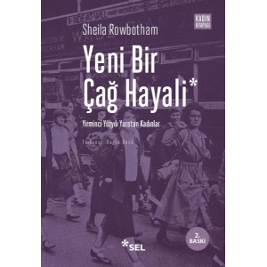 Yeni Bir Çağ Hayali Yirminci Yüzyılı Yaratan Kadınlar