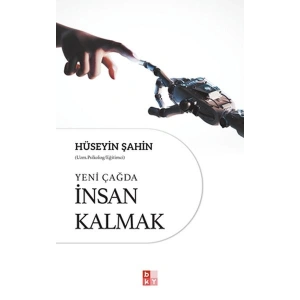 Yeni Çağda İnsan Kalmak
