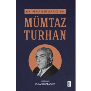 Yeni Perspektifler Işığında Mümtaz Turhan