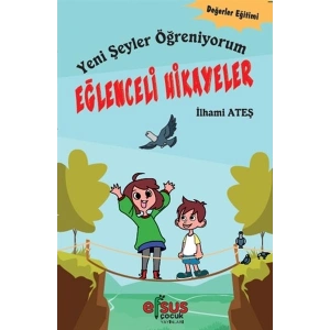 Yeni Şeyler Öğreniyorum - Eğlenceli Hikayeler