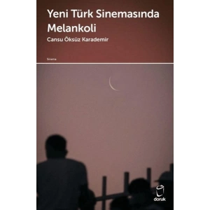 Yeni Türk Sinemasında Melankoli