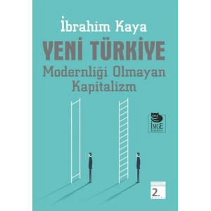 Yeni Türkiye - Modernliği Olmayan Kapitalizm
