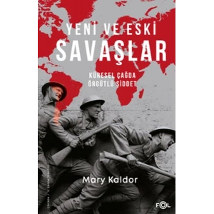 Yeni ve Eski Savaşlar – Küresel Çağda Örgütlü Şiddet