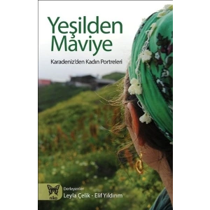 Yeşilden Maviye  Karadenizden Kadın Portreleri