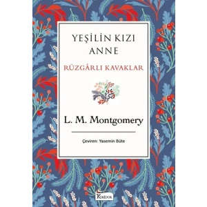 Yeşilin Kızı Anne Rüzgarlı Kavaklar (Bez Ciltli)