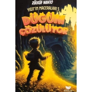 Yiğitin Maceraları 5 - Düğüm Çözülüyor