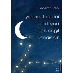 Yıldızın Değerini Belirleyen Gece Değil Kendisidir