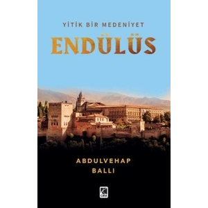 Yitik Bir Medeniyet Endülüs