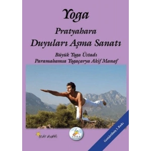 Yoga Pratyahara Duyuları Aşma Sanatı