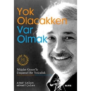 Yok Olacakken Var Olmak