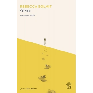 Yol Aşkı – Yürümenin Tarihi