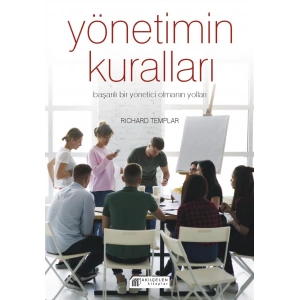 Yönetimin Kuralları - Başarılı Bir Yönetici Olmanın Yolları