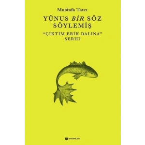 Yunus Bir Söz Söylemiş