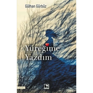 Yüreğime Yazdım