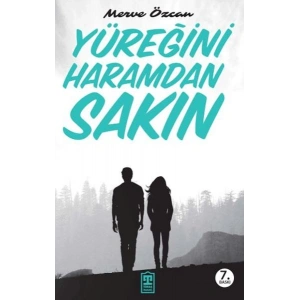 Yüreğini Haramdan Sakın