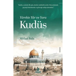 Yürekte Yâr ve Yara Kudüs