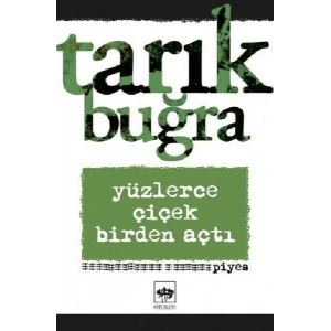 Yüzlerce Çiçek Birden Açtı - Piyes